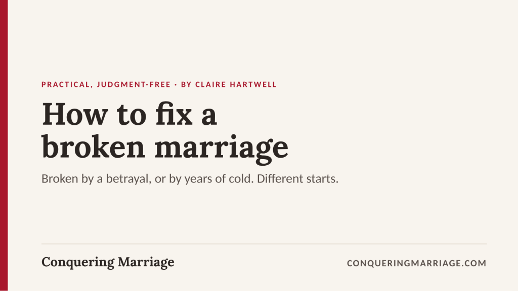 How to fix a broken marriage: different first steps after a betrayal or a long cold war.